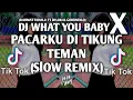 DJ what you baby X pacarku di tikung teman (slow remix) ( RAHMAT TAHALU FT DJ LOKAL GORONTALO )