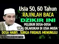 Download Lagu Usia 55 Tahun Keatas, Rajinlah Baca Dzikir Ini - Kajian Guru Bakhiet