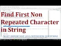 Find first non repeated character in a string - Most asked interview question