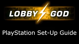 LobbyGod PlayStation 4 5 Set-Up guide