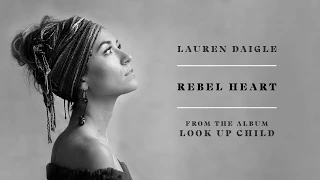 Download Lauren Daigle - Rebel Heart (Audio) MP3