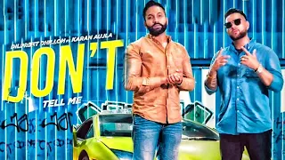 Don't Tell Me | Dilpreet Dhillon Ft.Karan Aujla (Full Song) | Gurlez Akhtar | Latest Punjabi Songs