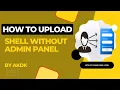How To Upload Shell Without Admin Panel By AkDk