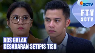 ftv sctv cakrawala airawan u0026 hana saraswati bos galak kesabaran setipis tisu
