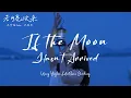 If the Moon Hasn't Arrived (若月亮没来) - Wang Yuzhou Leto, Qiao Juncheng【动态歌词/English Subs/Pinyin】