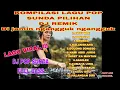 Download Lagu KUMPULAN LAGU DJ SUNDA VIRAL‼️2025