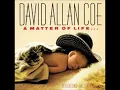 Need A Little Time Off For Bad Behavior by David Allan Coe from his album A Matter of Life and Death