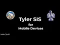 Tyler SIS Tutorial for Mobile Devices