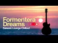 Formentera Dreams 🌅 Balearic Lounge Chillout | Sunset Guitar & Ocean Waves