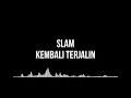 Download Lagu SLAM - KEMBALI TERJALIN (Lirik)