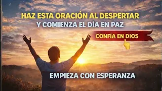 Haz esta oración al despertar y comienza el día en paz