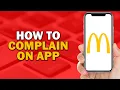 How To Complain On McDonald s App Easiest Way