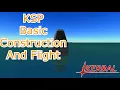 KSP 1 11 Basic Construction and Flight Tutorial KSP Beginner Guide