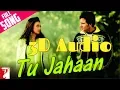 Download Lagu 3d Audio/Tu Jahaan - Full Song | Salaam Namaste