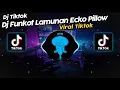 Download Lagu DJ FUNKOT LAMUNAN DJ ECKO PILLOW VIRAL TIK TOK TERBARU 2024!!