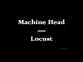 Machine Head - Locust (lyrics)