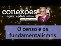 Download Lagu Conexões - Espiritualidade crítica (044): O censo e os fundamentalismos