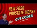New 2026 prostate biopsy codes explained color coded including work RVU values