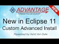 New in Eclipse 11 Custom Advanced Install