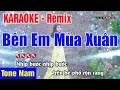 Download Lagu Bên Em Mùa Xuân Karaoke Tone Nam | Remix 2020 - Nhạc Sống Thanh Ngân