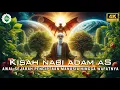 Download Lagu Kisah Nabi Adam AS‼️ Dari Penciptaan Hingga Wafat, Awal Sejarah Manusia.