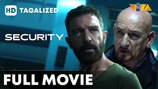 Security FULL MOVIE HD | TAGALIZED | Antonio Banderas, Ben Kingsley