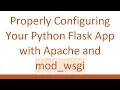 Properly Configuring Your Python Flask App with Apache and mod - wsgi