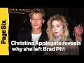 Christina Applegate reveals why she left Brad Pitt for a rock star