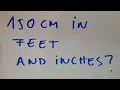 150 cm in feet and inches