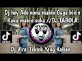 Download Lagu DJ ADE NONA MAKIN GAGA BIKIN KAKA MAKIN SUKA //DJ TABOLA BALE DJ VIRAL TIKTOK TERBARU