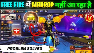 Free Fire Me Airdrop Nahi Aa Raha Hai || Airdrop Not Coming In Free Fire || How To Get Airdrop In FF