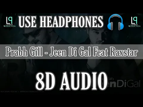 Download MP3 Prabh Gill - Jeen Di Gal Feat Raxstar(8D AUDIO)🔥🔥||Lakshay Lambha|| Lambha Production 🔥🔥