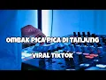 Download Lagu DJ OMBAK PICA PICA DI TANJUNG VIRAL TIKTOK‼️Adit Sparky Official Nwrmxx FULLBASS