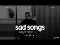 Download Lagu Sad Songs 2025 - Sad Love Songs Playlist - Slowed Songs For A Broken Heart Hot TikTok 2025