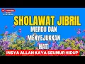 Download Lagu SHOLAWAT JIBRIL PENARIK REZEKI PALING MUSTAJAB,SHOLAWAT NABI MUHAMMAD SAW MERDU