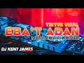 Download Lagu EBA'T ADAN TIKTOK VIRAL MOOMBAH REMIX ( DJ KENT JAMES FT. DJ SANDY )