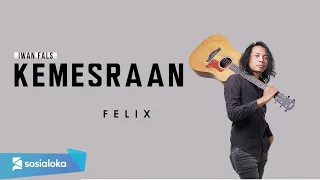 felix kemesraan official music video 