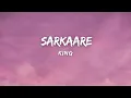 Sarkaare - KING (Lyrics)