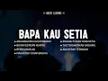 Lagu Bapa Kau Setia (Mix Lirik) || Lagu Rohani Kristen Menyentuh Hati Pilihan Terbaik 2025