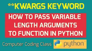 Variable Length Arguments in Python Kwargs Python Example Dictionary Tutorial for Beginners