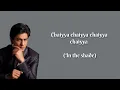 Shahrukh Khan - Chaiyya Chaiyya (English Translation ) Lyrics | Dil Se | AR Rahman