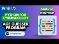Python for CyberSecurity - Age Guesser Program Loops in Python