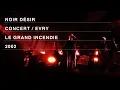 Download Lagu Noir Désir - Le grand incendie (Live officiel « Comme elle vient » - Evry 2002)