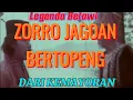 Download Lagu Legenda Betawi _ZORRO JAGOAN BERTOPENG_DARI KEMAYORAN