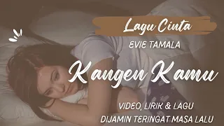 evie tamala kangen kamu lagu cinta lirik dan lagu bikin baper