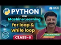 Class 6 Python with Machine Learning For Loop While Loop ACE Engineering College