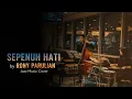 Lagu Sepenuh Hati - Andi Rianto \u0026 Roni Parulian (Jazz Cover) | Versi Romantis yang Bikin Hanyut