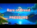 Rare of Breed - Pressure Lyrics