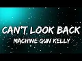 Machine Gun Kelly - ​​can’t look back (Lyrics) Official Song
