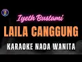 Download Lagu KARAOKE LAILA CANGGUNG - IYETH BUSTAMI